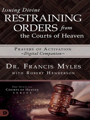 cover image of Issuing Divine Restraining Orders from the Courts of Heaven Prayers of Activation